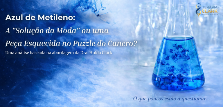 Azul de Metileno: A “Solução da Moda” ou uma Peça Esquecida no Puzzle do Cancro?